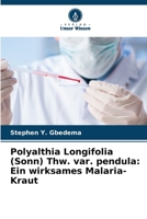 Polyalthia Longifolia (Sonn) Thw. var. pendula: Ein wirksames Malaria-Kraut (German Edition) 6209423930 Book Cover