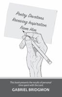 Poetry Devotions: Receiving Inspiration from Him 1512753815 Book Cover