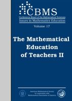 The Mathematical Education of Teachers II (Cbms Issues in Mathematics Education) 0821869264 Book Cover