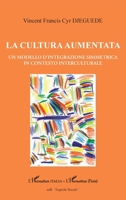 La cultura aumentata: Un modello d'integrazione simmetrica in contesto interculturale 2336564858 Book Cover
