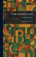 The Short Story: Its Principles and Structure 1025984714 Book Cover