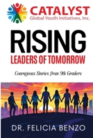 CATALYST Global Youth RISING LEADERS OF TOMORROW: Courageous Stories from 9th Graders B0FVS4KKKT Book Cover