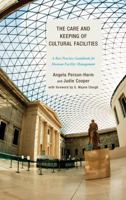 The Care and Keeping of Cultural Facilities: A Best Practice Guidebook for Museum Facility Management 0759123608 Book Cover