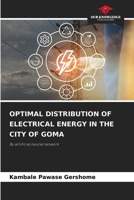OPTIMAL DISTRIBUTION OF ELECTRICAL ENERGY IN THE CITY OF GOMA: By artificial neural network 3330771933 Book Cover