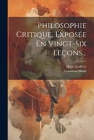 Philosophie Critique, Exposée En Vingt-six Leçons... 1021830992 Book Cover