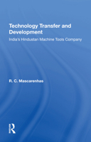 Technology Transfer and Development: India's Hindustan Machine Tools Company 0367289733 Book Cover
