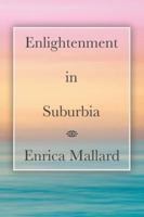 Enlightenment in Suburbia 1504313569 Book Cover