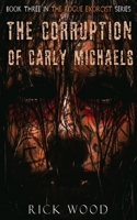 The Corruption of Carly Michaels (The Rogue Exoricist) 1916705243 Book Cover