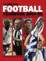 The Times Football (soccer) Yearbook 2004-05: The Whole Season In One Book 0007193289 Book Cover