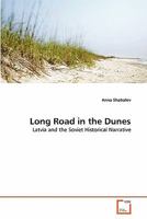 Long Road in the Dunes: Latvia and the Soviet Historical Narrative 3639318706 Book Cover