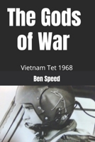 The Gods of War: 1968 a year in the life of a Vietnam helicopter pilot B08GRQDPBY Book Cover