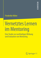 Vernetztes Lernen Im Mentoring: Eine Studie Zur Nachhaltigen Wirkung Und Evaluation Von Mentoring 3658051493 Book Cover