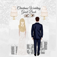 Christmas Wedding Guest Book: Blessing Gift For Bride & Groom - Wedding Guest Book Sign-In Registry For Name, Address, Sign In, Advice, Wishes, Than 3347002474 Book Cover