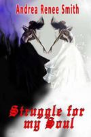 Struggle for my Soul 1534703314 Book Cover