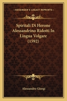 Spiritali Di Herone Alessandrino Ridotti In Lingua Volgare (1592) 1165905272 Book Cover