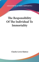 The Responsibility Of The Individual To Immortality 1162904194 Book Cover