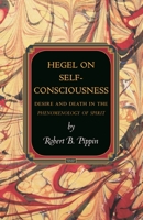 Hegel on Self-Consciousness: Desire and Death in the Phenomenology of Spirit (Princeton Monographs in Philosophy) 0691163413 Book Cover