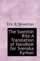 The Swedish Rite: A Translation of Handbok for Svenska Kyrkan 054872895X Book Cover