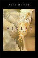 Violet: Broken Wing I 154342452X Book Cover