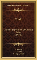 Credo: A Short Exposition of Catholic Belief 1469950154 Book Cover