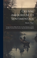 Oeuvre Amoureuse Et Sentimentale: Comprenant Les Belles De Nuit, Les Soirs D'opium, La Robe Arrachée, Les Lèvres Et Le Secret, Soirs De Paris Et D'ail 1021237183 Book Cover