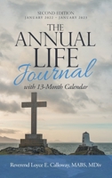 The Annual Life Journal: With 13-month Calendar 1664250727 Book Cover