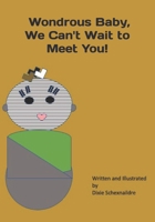 Wondrous Baby,: We Can't Wait to Meet You! B09CK8N26L Book Cover
