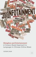 Metaphor and Entertainment: A Corpus-Based Approach to Language in Chinese Online News 1137298030 Book Cover