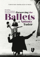 Revealing the Inner Contours of Human Emotion: Preserving the Ballets of Anthony Tudor 1592110231 Book Cover