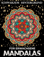 Mandalas für Erwachsene Schwarzer Hintergrund (German Edition) B088N651CD Book Cover