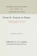 From Saint Francis to Dante: Translations from the Chronicle of the Franciscan Salimbene 0812210530 Book Cover