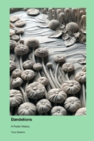 Dandelions: A Poetic History 1779611579 Book Cover