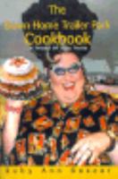 The Down Home Trailer Park Cookbook: A Twister of Tasty Treats 0595146457 Book Cover