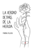 La verdad detrás de la herida (Spanish Edition) 8409635054 Book Cover