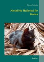 Natürliche Heilmittel für Katzen 3752611170 Book Cover