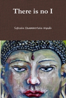 There Is No I 0557122988 Book Cover