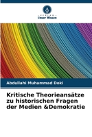 Kritische Theorieansätze zu historischen Fragen der Medien &Demokratie 6205722534 Book Cover