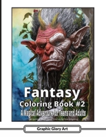 Fantasy Coloring For Adults #2: A Magical Adventure for Teens and Adults (Realm of the Fantasy Coloring Books for adults) B0CJXCNX8M Book Cover