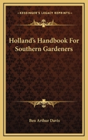 Holland's Handbook For Southern Gardeners 0548451540 Book Cover