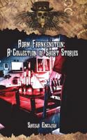 Adam Frankenstein: A Collection of Short Stories 1537375210 Book Cover