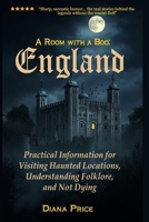 A Room with a Boo England: Practical Information for Visiting Haunted Locations, Understanding Folklore, and Not Dying B0HDCRPBML Book Cover