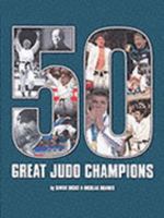 50 Great Judo Champions 1874572917 Book Cover