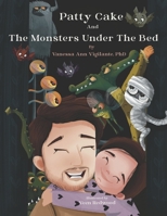 Patty Cake and the Monsters Under the Bed 0996398724 Book Cover