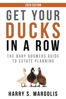 Get Your Ducks in a Row: The Baby Boomers Guide to Estate Planning – 2020 EDITION 1733931031 Book Cover