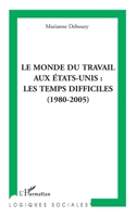 Le monde du travail aux Etats-Unis : les temps difficiles 2296096409 Book Cover