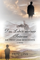 Das Leben meiner Träume: Die Fritz Lang Geschichte 1977236596 Book Cover