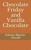 Chocolate Friday and Vanilla Chocolate: The Chocolate Romance Series! B08C94RLD2 Book Cover