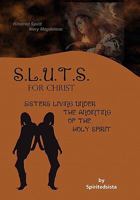 SLUTS for Christ 1450032672 Book Cover