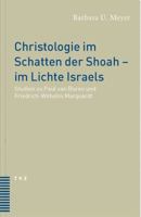 Christologie Im Schatten Der Shoah - Im Lichte Israels: Studien Zu Paul Van Buren Und Friedrich Wilhelm Marquardt 3290173305 Book Cover