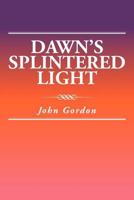 Dawn's Splintered Light 1477113800 Book Cover